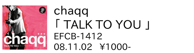 chaqq / Talk to You