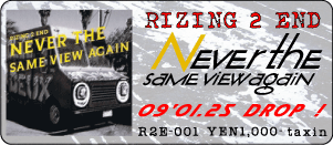 RIZING 2 END / NEVER THE SAME VIEW AGAIN